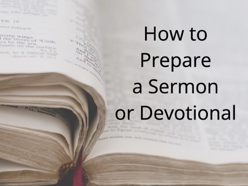 How to Prepare a Sermon or Devotional