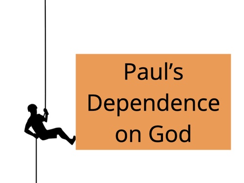 Paul's Dependence on God